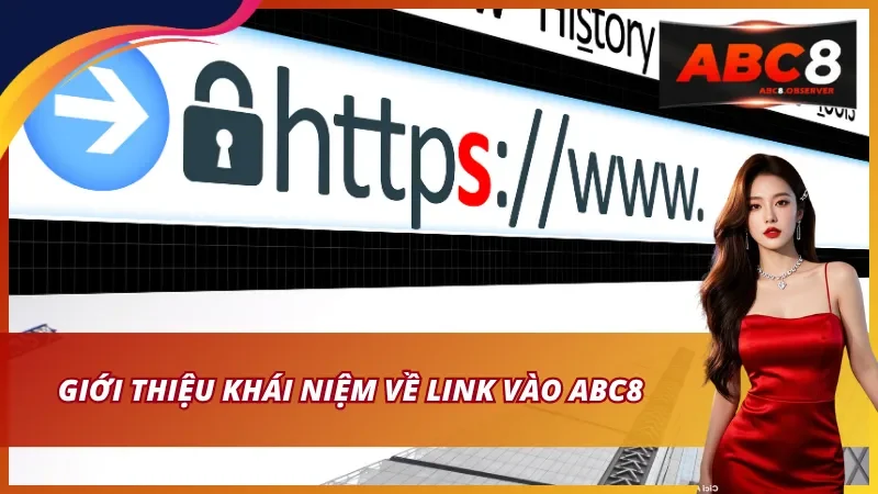 Giới thiệu chung về link vào ABC8 là gì